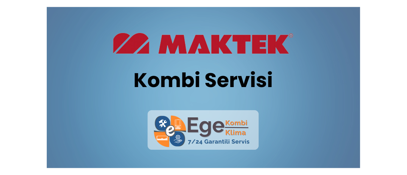 Maktek Kombi Servisi